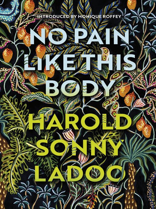 Title details for No Pain Like This Body by Harold Sonny Ladoo - Available